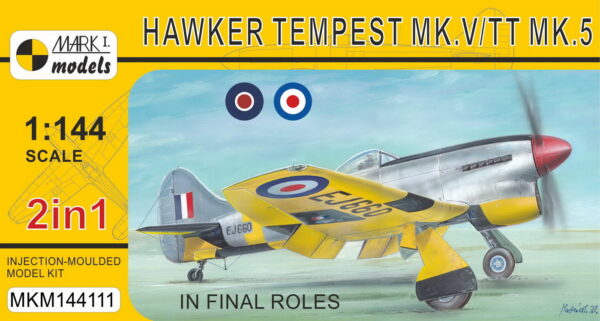 [MKM144111] Hawker Tempest Mk.V/TT.5 ,Ve finálních rolích'